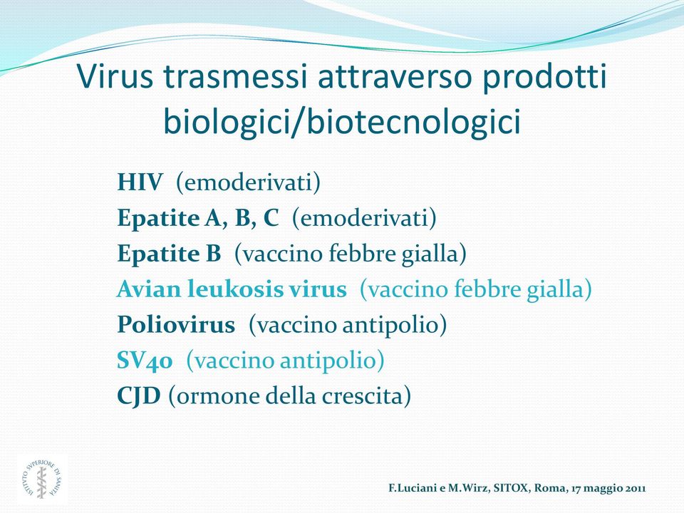 febbre gialla) Avian leukosis virus (vaccino febbre gialla)