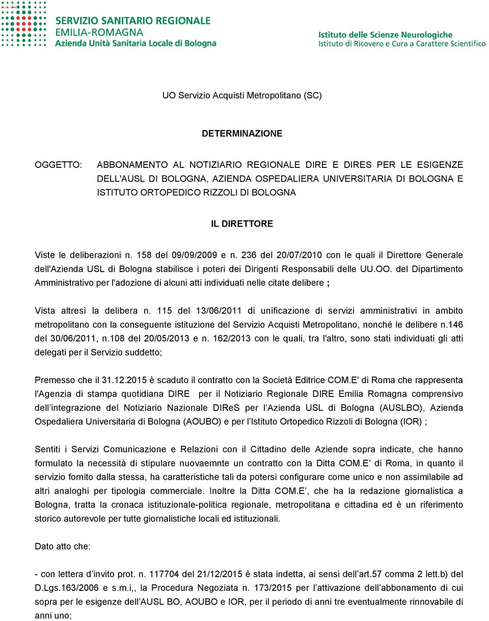 236 del 20/07/2010 con le quali il Direttore Generale dell'azienda USL di Bologna stabilisce i poteri dei Dirigenti Responsabili delle UU.OO.