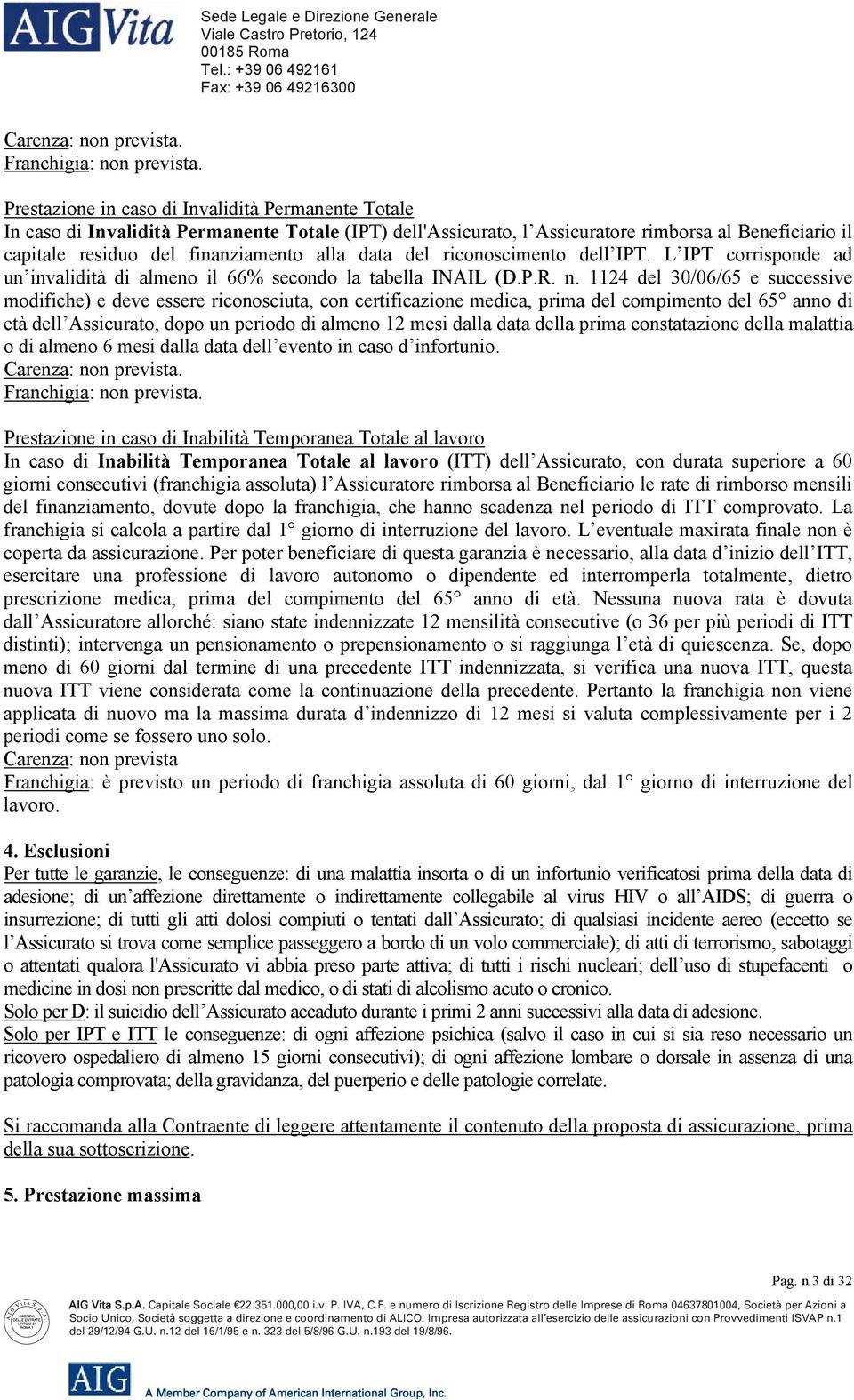 data del riconoscimento dell IPT. L IPT corrisponde ad un invalidità di almeno il 66% secondo la tabella INAIL (D.P.R. n.