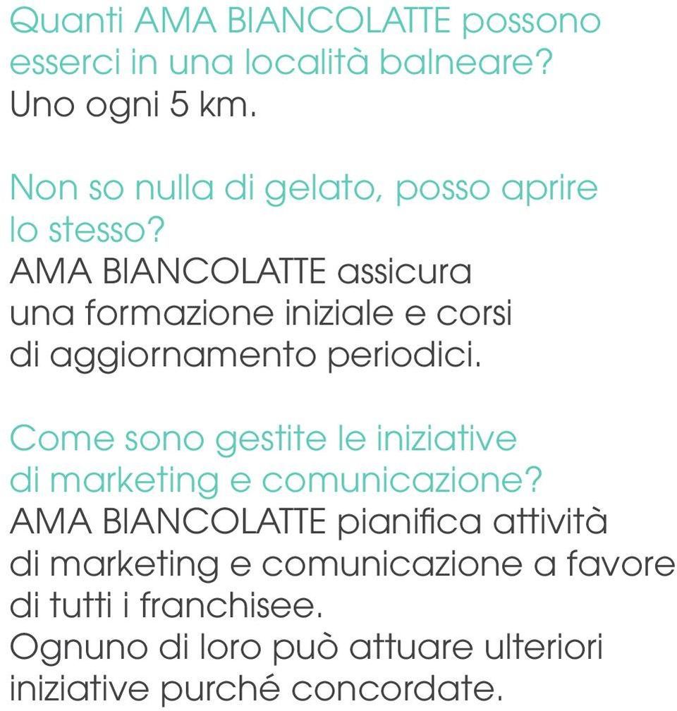 AMA BIANCOLATTE assicura una formazione iniziale e corsi di aggiornamento periodici.