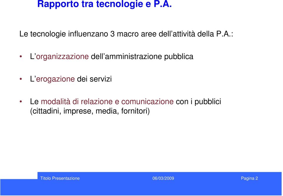 : L organizzazione dell amministrazione pubblica L erogazione dei