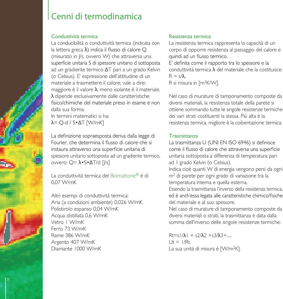 λ dipende esclusivamente dalle caratteristiche dalla sua forma.