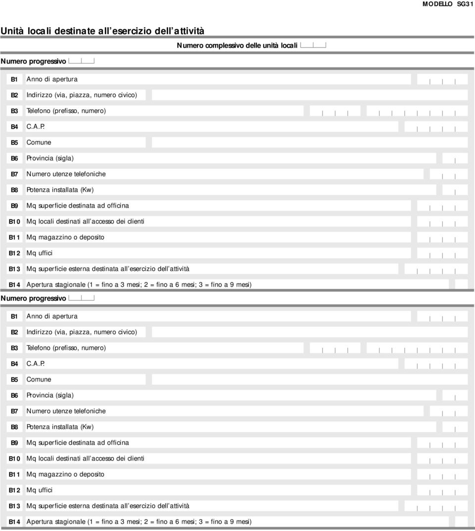 Comune Provincia (sigla) Numero utenze telefoniche Potenza installata (Kw) Mq superficie destinata ad officina Mq locali destinati all accesso dei clienti Mq magazzino o deposito Mq uffici Mq