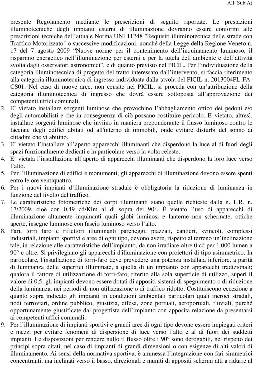 Traffico Motorizzato" o successive modificazioni, nonché della Legge della Regione Veneto n.