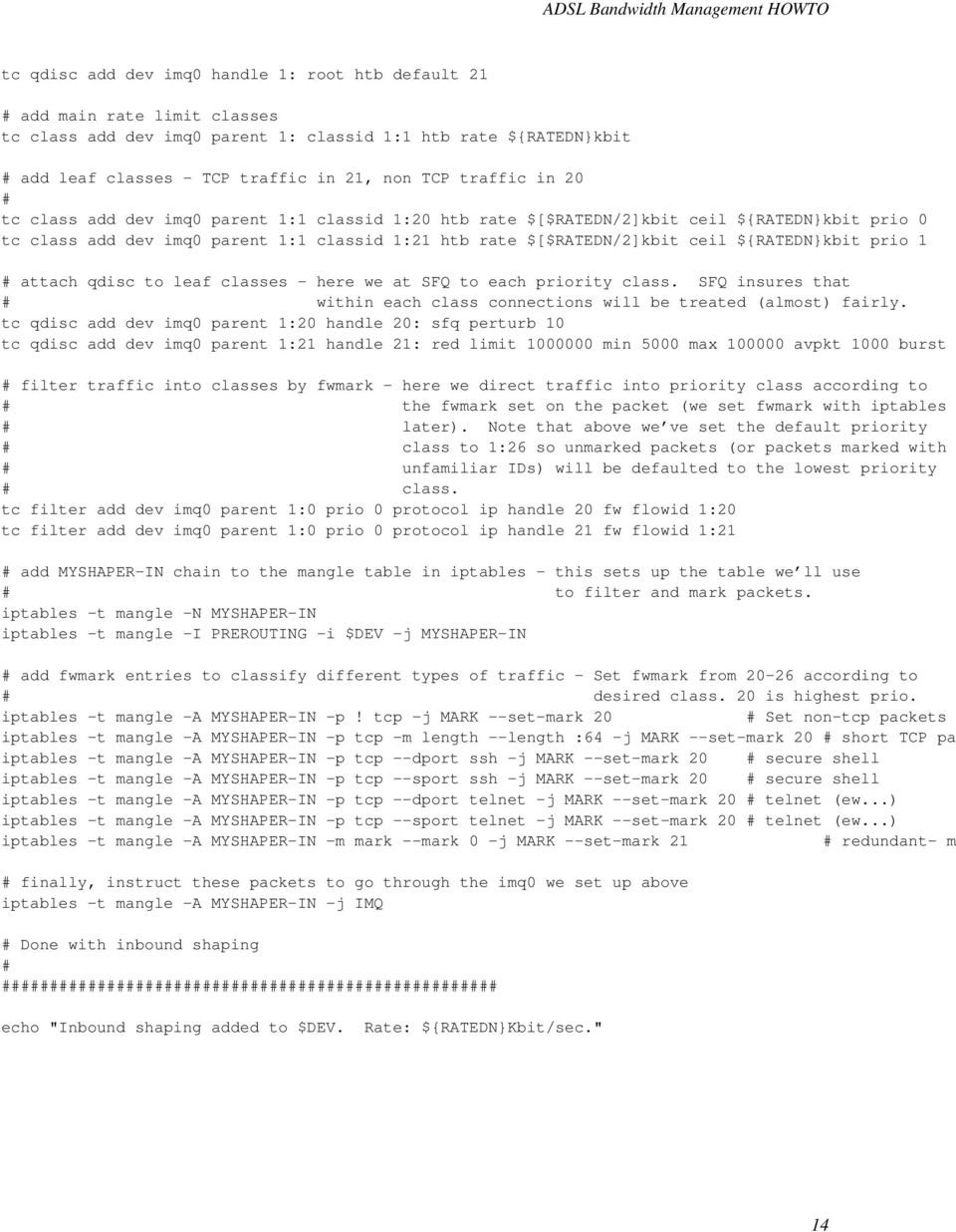 ${RATEDN}kbit prio 1 attach qdisc to leaf classes - here we at SFQ to each priority class. SFQ insures that within each class connections will be treated (almost) fairly.