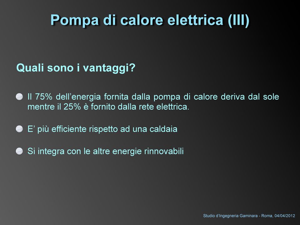 sole mentre il 25% è fornito dalla rete elettrica.