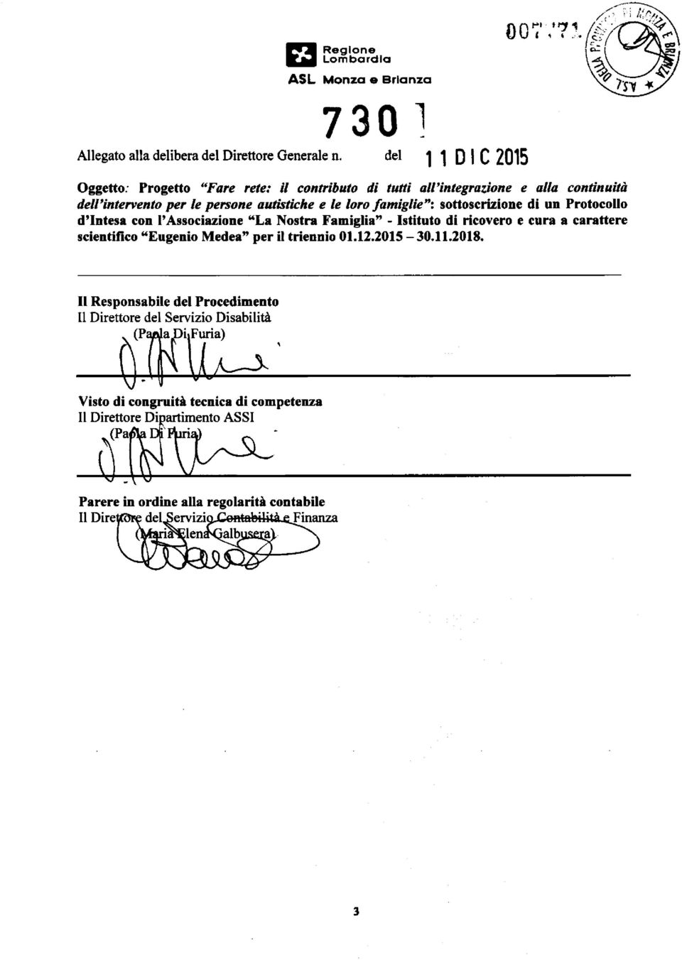 sottoscrizione di un Protocollo d'intesa con l'associazione "La Nostra Famiglia" - Istituto di ricovero e cura a carattere scientifico "Eugenio Medea" per il triennio 01.12.