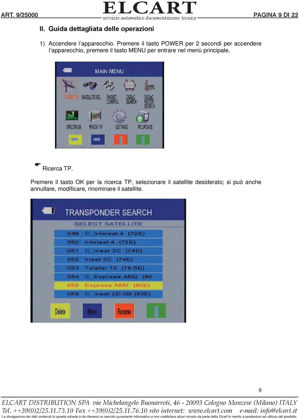 tasto MENU per entrare nel menù principale. Ricerca TP.