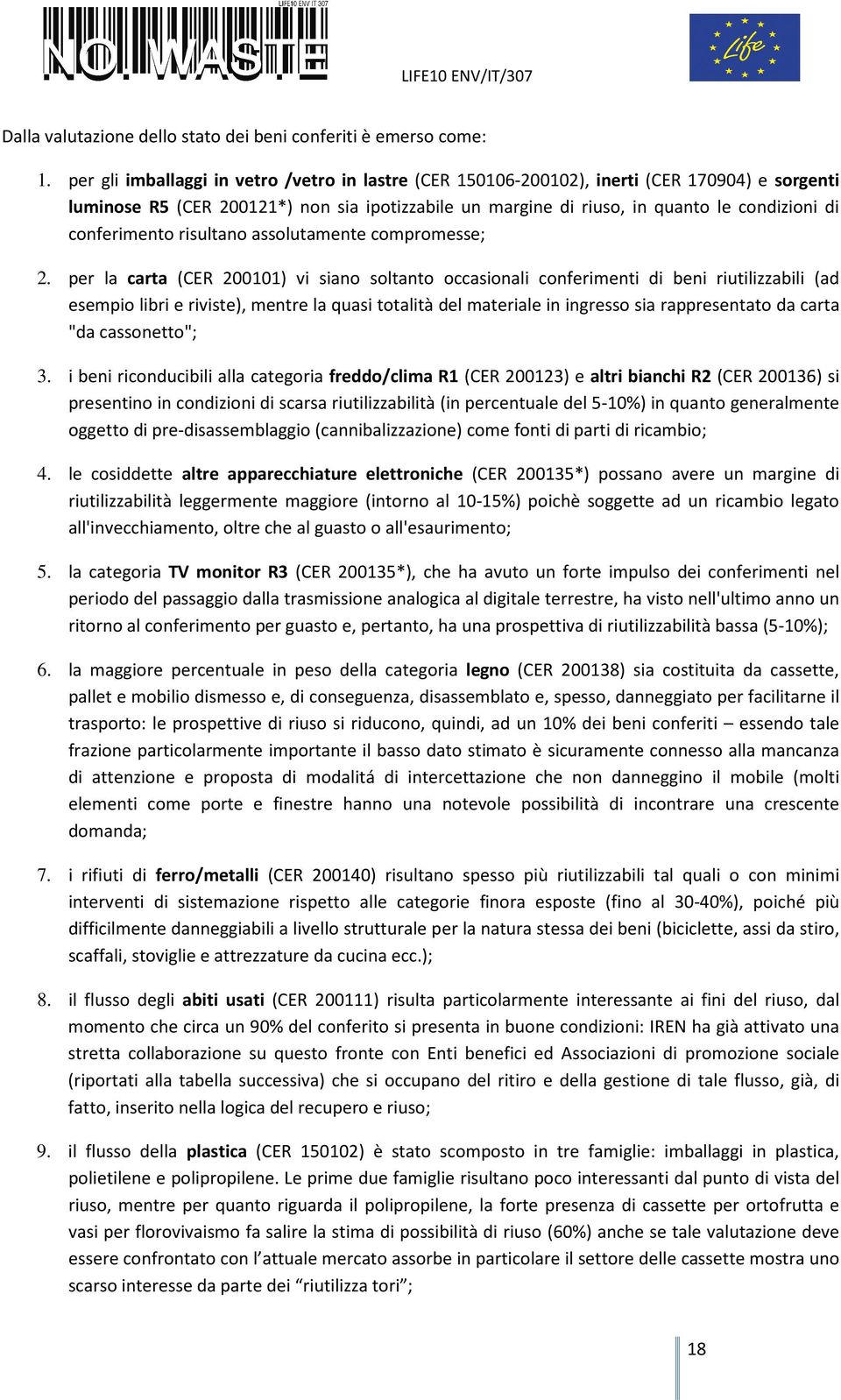 conferimento risultano assolutamente compromesse; 2.