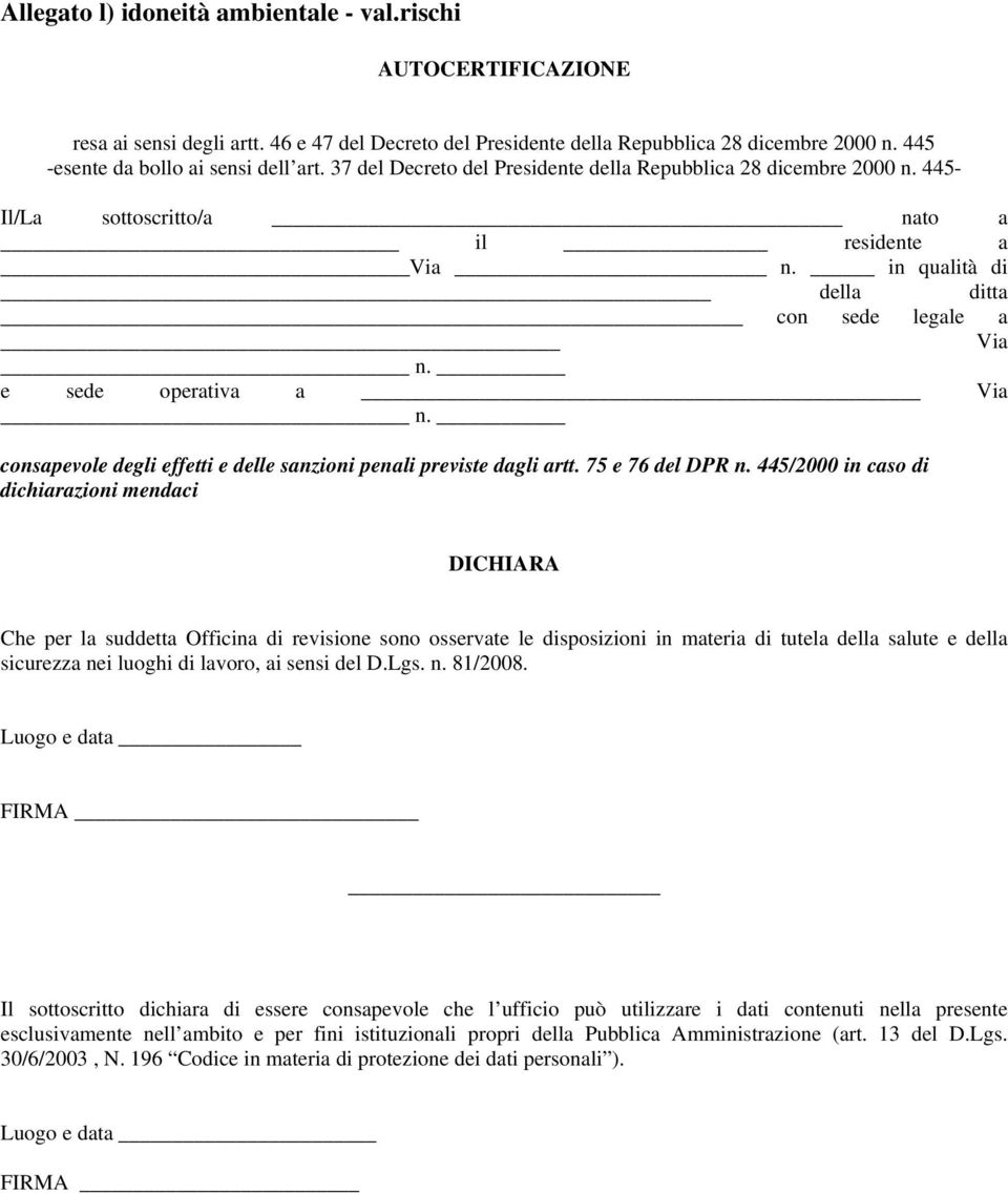 tutela della salute e della sicurezza nei luoghi di lavoro, ai sensi del D.Lgs. n. 81/2008.