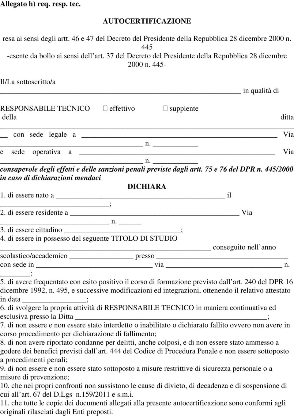 di avere frequentato con esito positivo il corso di formazione previsto dall art. 240 del DPR 16 dicembre 1992, n.