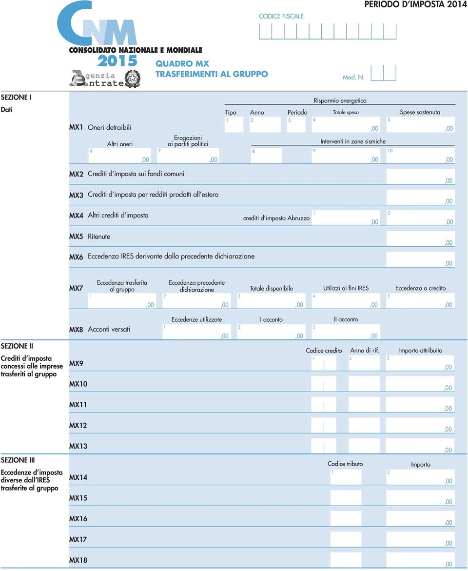 SEZIONE I Dati MX Oneri detraibili Altri oneri Erogazioni ai partiti politici Tipo Anno 8 Periodo Risparmio energetico 9 Totale spesa Interventi in zone sismiche 0 Spese sostenuta MX Crediti d