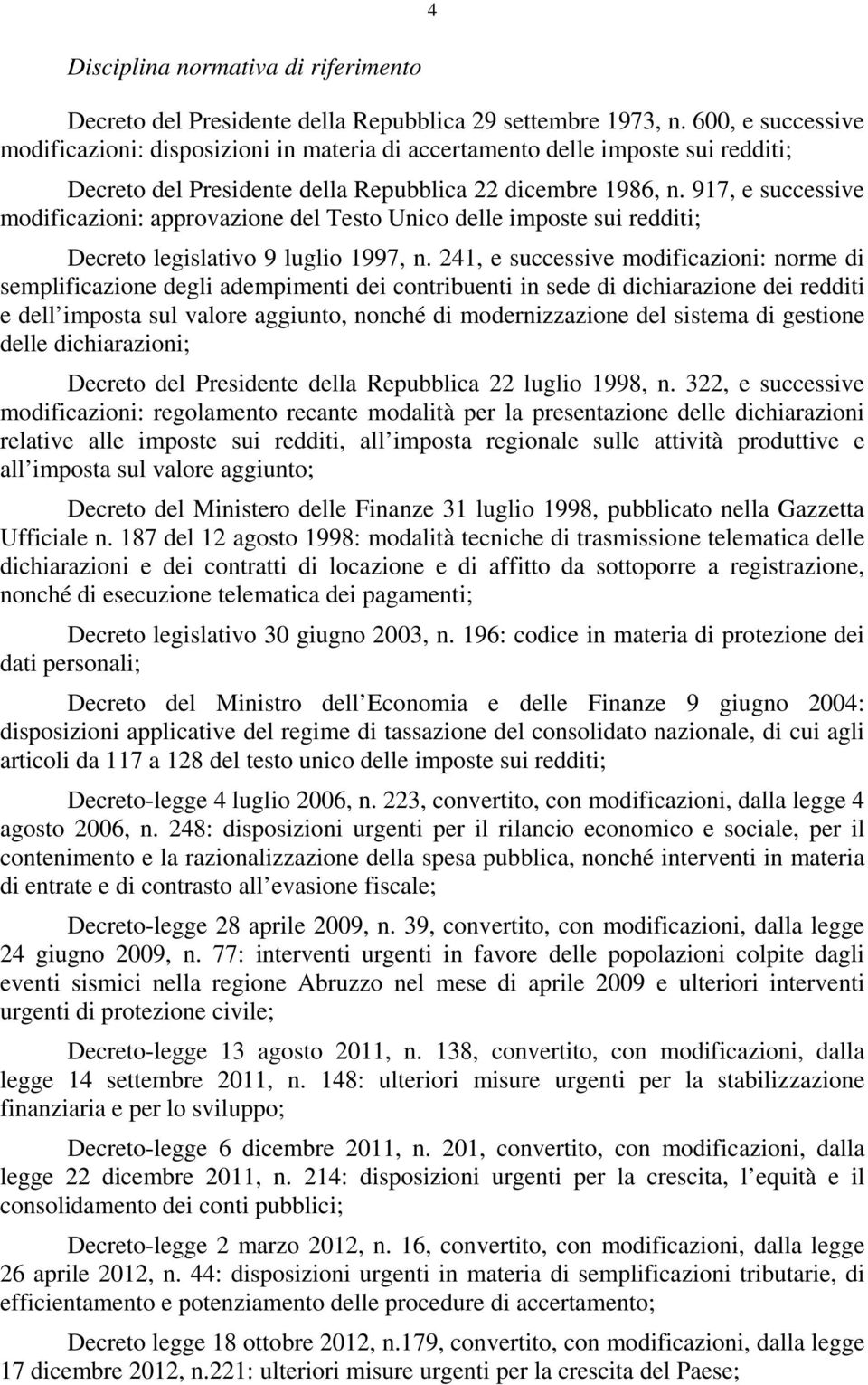 9, e successive modificazioni: approvazione del Testo Unico delle imposte sui redditi; Decreto legislativo 9 luglio 99, n.