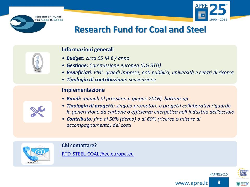 2016), bottom-up Tipologia di progetti: singolo promotore o progetti collaborativi riguardo la generazione da carbone o efficienza energetica nell