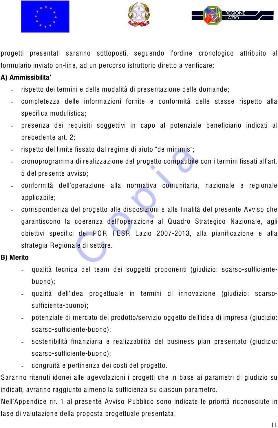 capo al potenziale beneficiario indicati al precedente art.