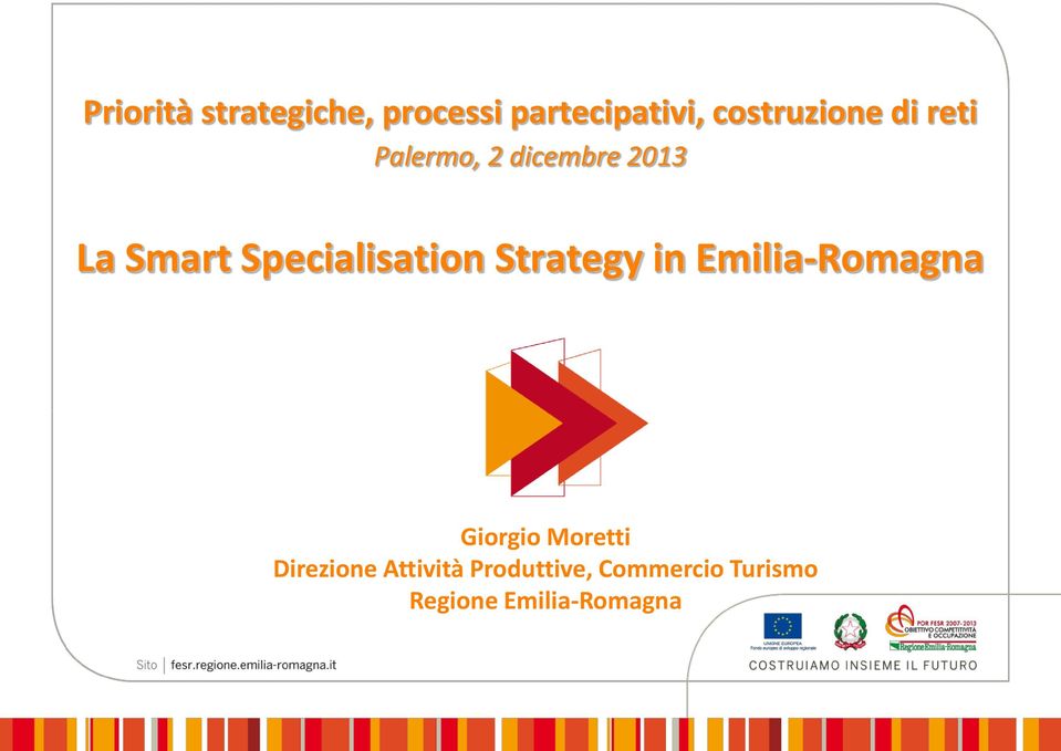 Strategy in Emilia-Romagna Giorgio Moretti Direzione