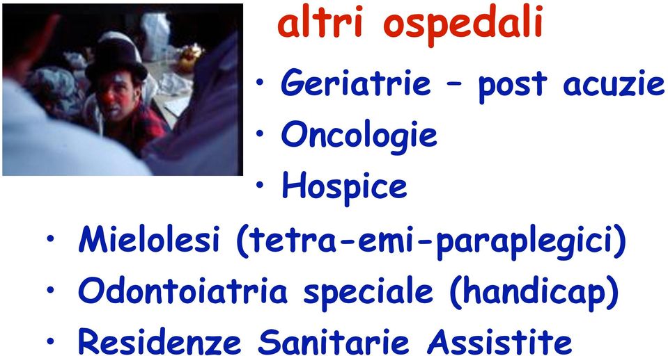 (tetra-emi-paraplegici) Odontoiatria