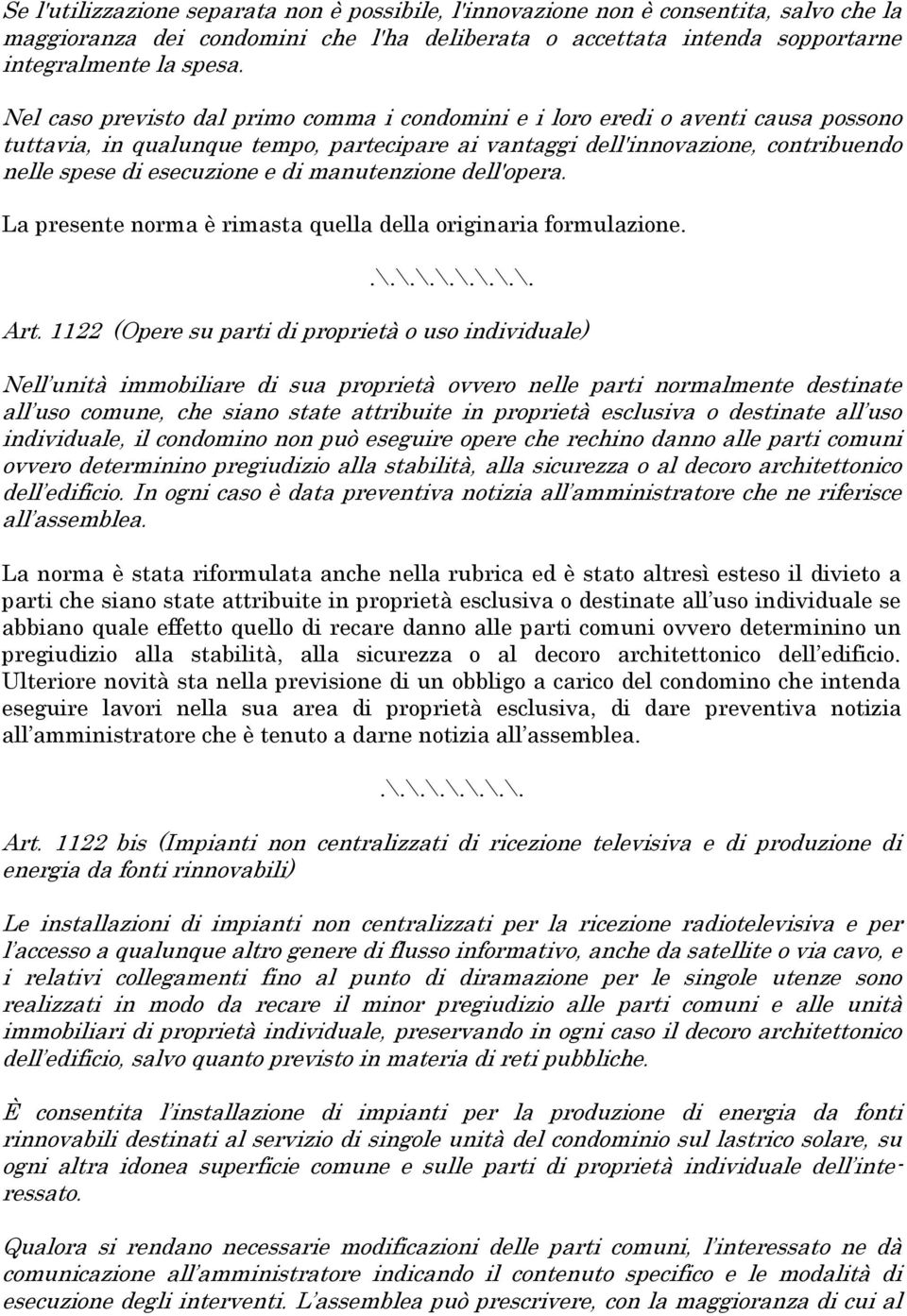 manutenzione dell'opera. La presente norma è rimasta quella della originaria formulazione..\.\.\.\.\.\.\.\. Art.