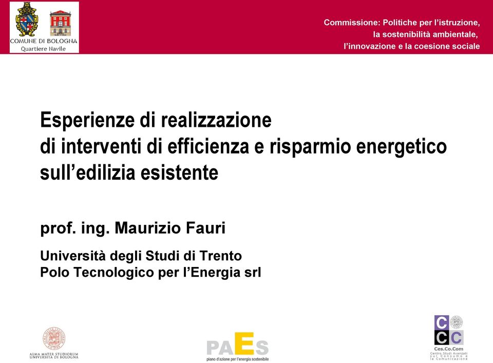 di realizzazione di interventi di efficienza e risparmio