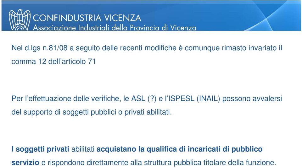 l effettuazione delle verifiche, le ASL (?