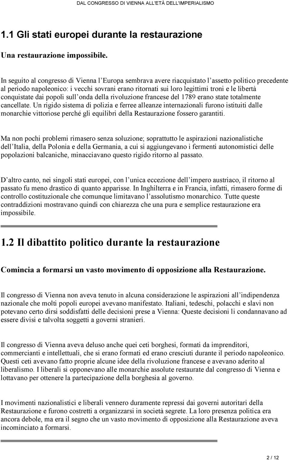 conquistate dai popoli sull onda della rivoluzione francese del 1789 erano state totalmente cancellate.