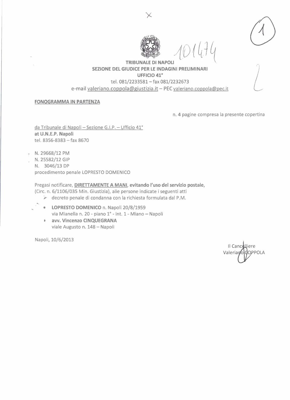 3046113 DP procedimento penale LOPRESTO DOMENICO Pregasi notificare, DIREiTAMENTE A MANI, evitando l'uso del servizio postale, (Circ. n. 6/1106/035 Min.