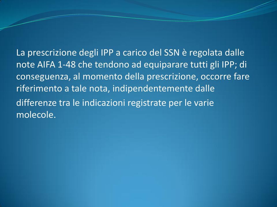 momento della prescrizione, occorre fare riferimento a tale nota,