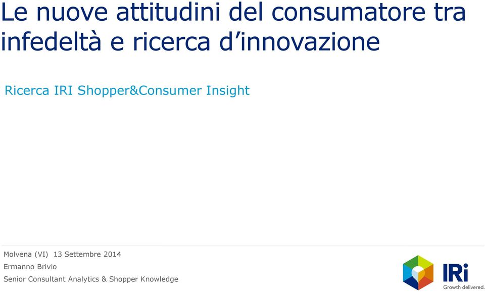 Shopper&Consumer Insight Molvena (VI) 13 Settembre