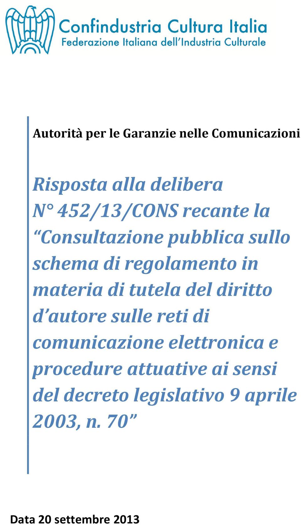 materia di tutela del diritto d autore sulle reti di comunicazione elettronica e