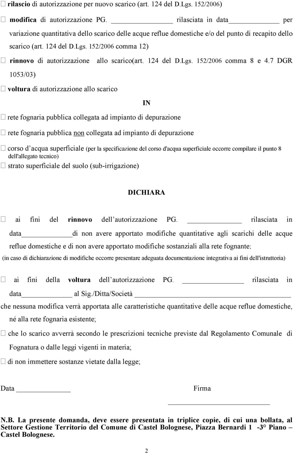 152/2006 comma 12) rinnovo di autorizzazione allo scarico(art. 124 del D.Lgs. 152/2006 comma 8 e 4.