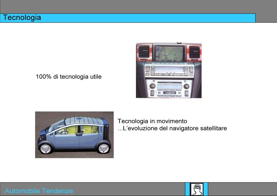 Tecnologia in movimento.