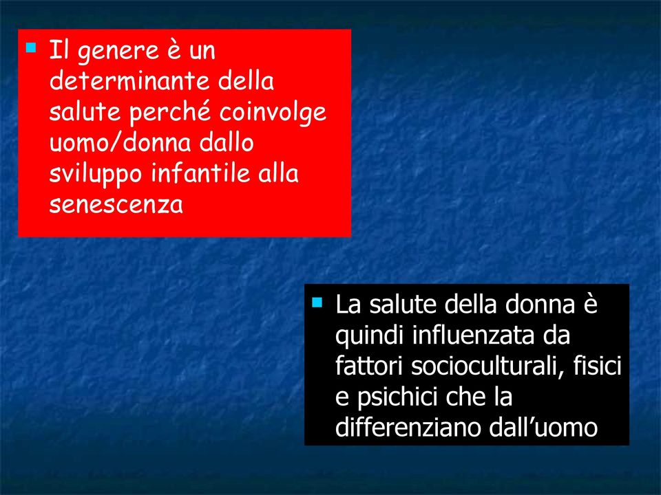 senescenza La salute della donna è quindi influenzata da