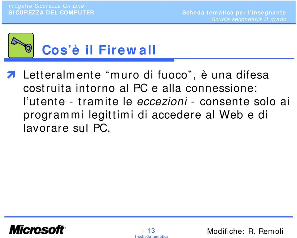 utente - tramite le eccezioni - consente solo ai