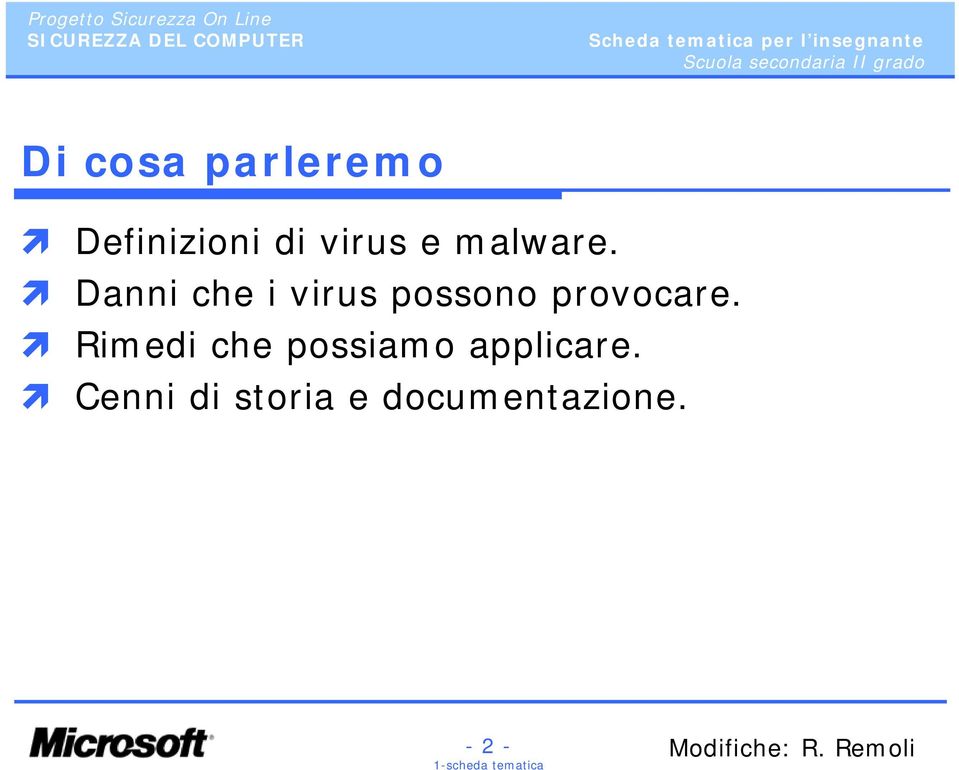 Danni che i virus possono provocare.