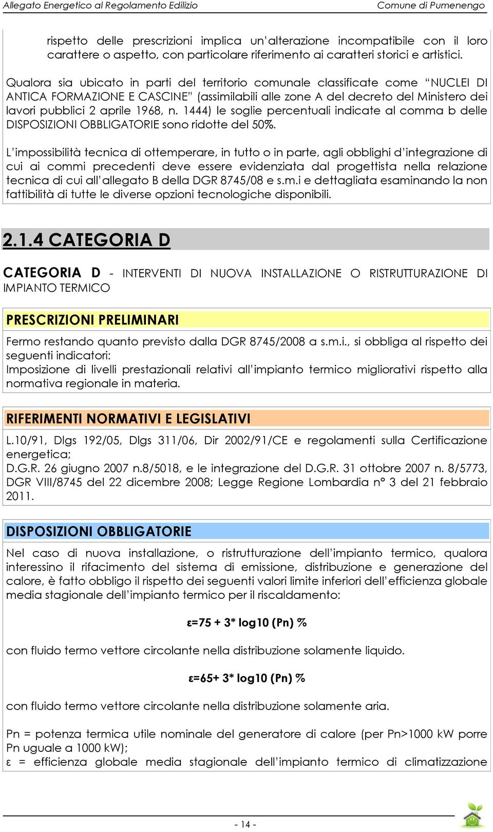 1444) le soglie percentuali indicate al comma b delle sono ridotte del 50%.