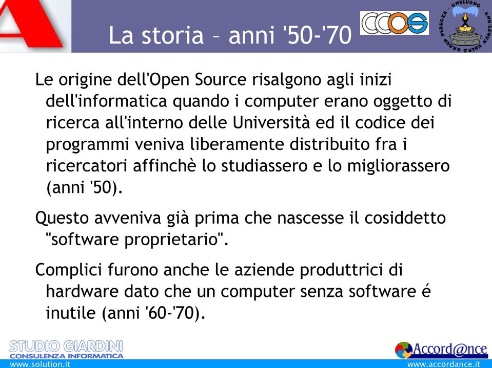 affinchè lo studiassero e lo migliorassero (anni '50).