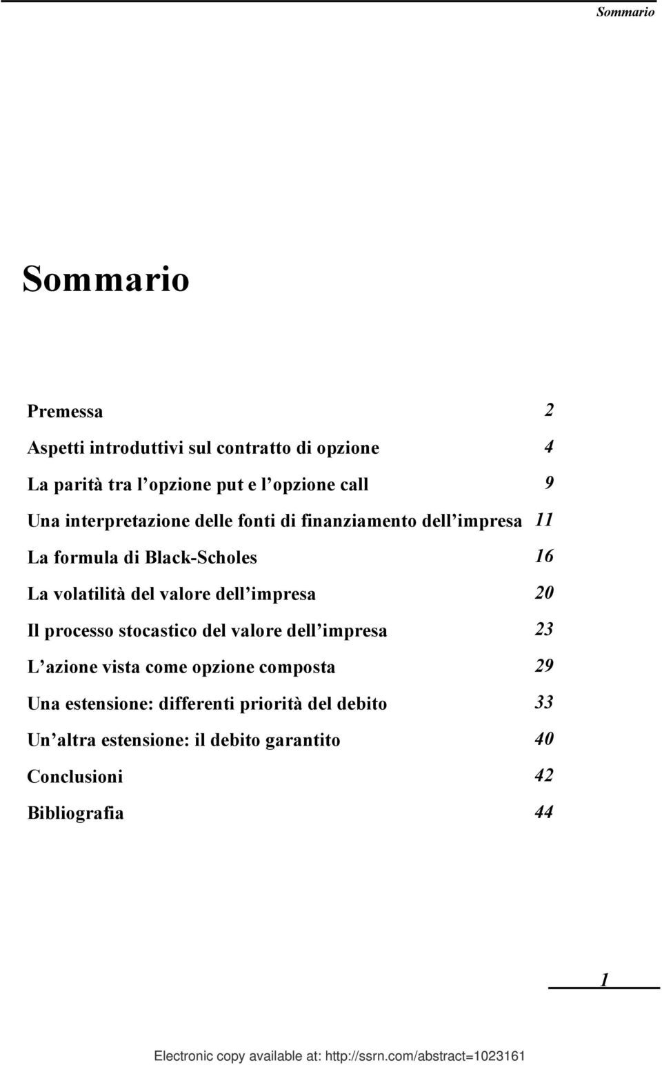 Il processo stocastico del valore dell impresa 23 L azione vista come opzione composta 29 Una estensione: differenti priorità del