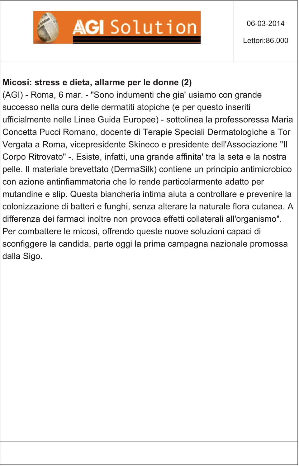 Pucci Romano, docente di Terapie Speciali Dermatologiche a Tor Vergata a Roma, vicepresidente Skineco e presidente dell'associazione "Il Corpo Ritrovato" -.