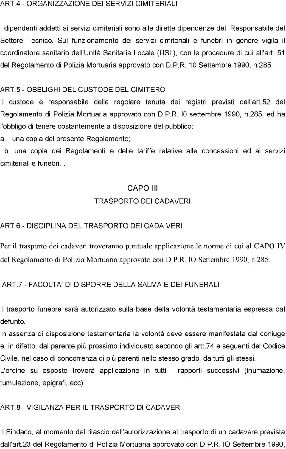 51 del Regolamento di Polizia Mortuaria approvato con D.P.R. 10 Settembre 1990, n.285. ART.