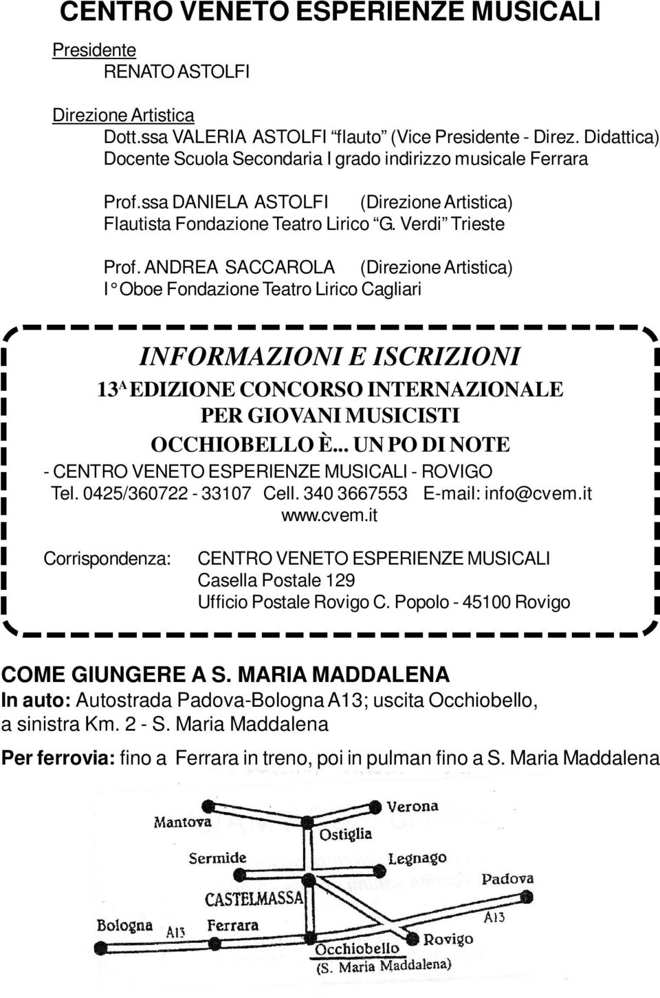 ANDREA SACCAROLA (Direzione Artistica) I Oboe Fondazione Teatro Lirico Cagliari INFORMAZIONI E ISCRIZIONI 13 A EDIZIONE CONCORSO INTERNAZIONALE PER GIOVANI MUSICISTI OCCHIOBELLO È.