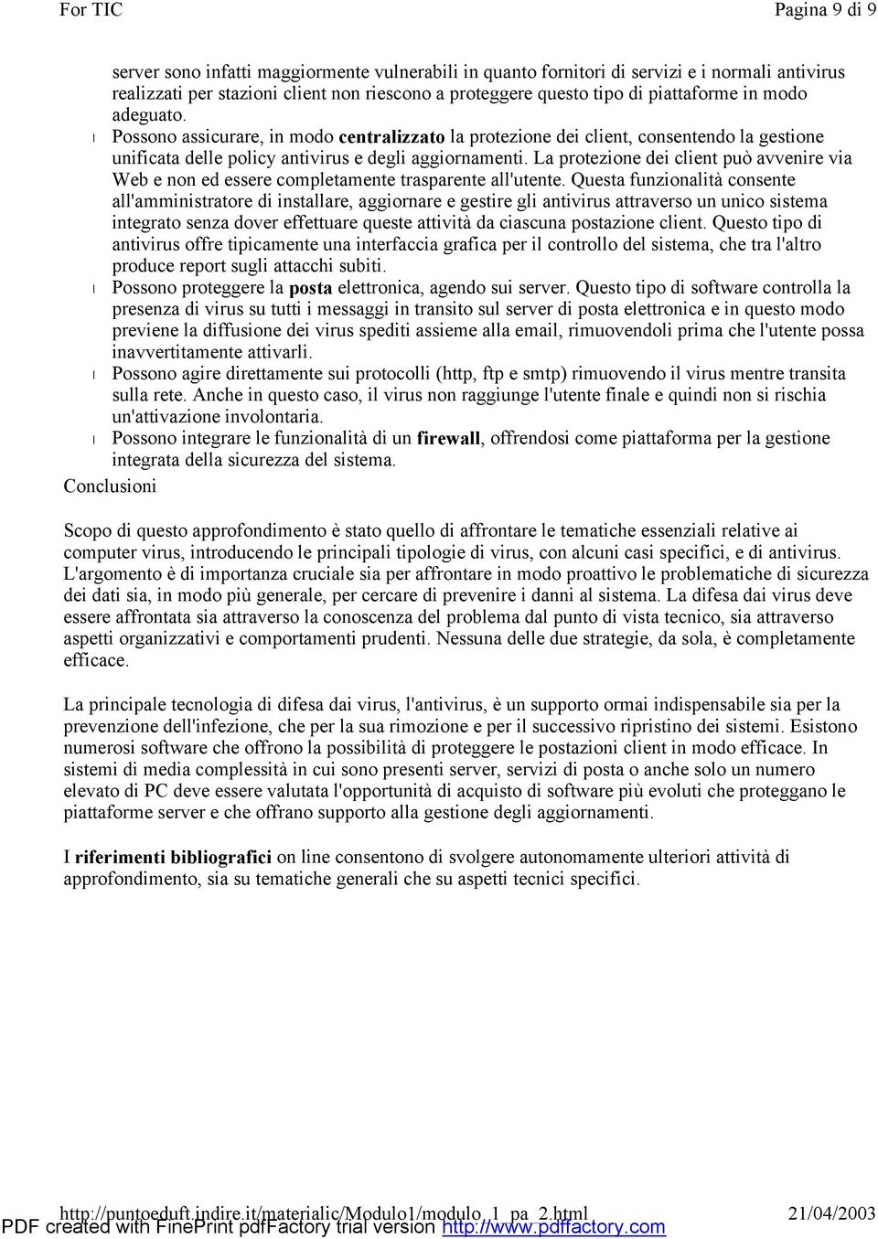 La protezione dei client può avvenire via Web e non ed essere completamente trasparente all'utente.