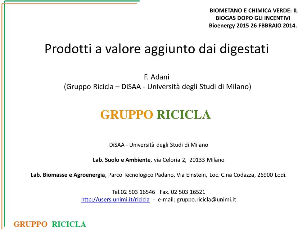 Adani (Gruppo Ricicla DiSAA - Università degli Studi di Milano) GRUPPO RICICLA DiSAA - Università degli Studi di Milano Lab.