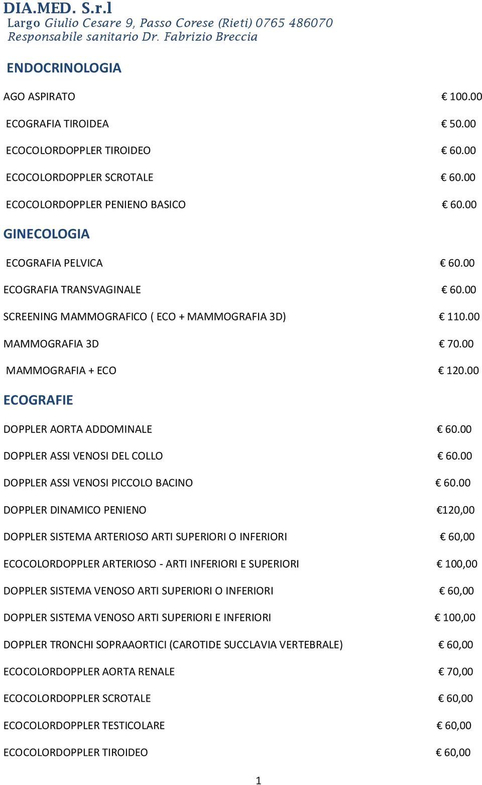 00 DOPPLER ASSI VENOSI DEL COLLO 60.00 DOPPLER ASSI VENOSI PICCOLO BACINO 60.