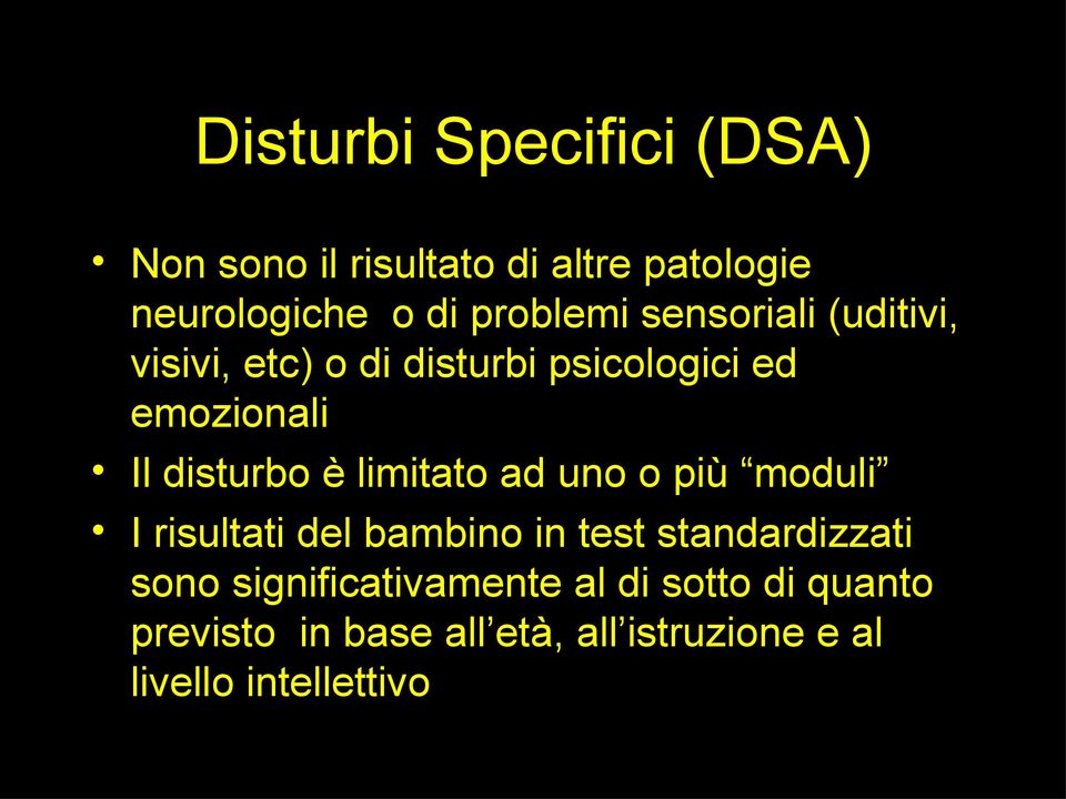 limitato ad uno o più moduli I risultati del bambino in test standardizzati sono