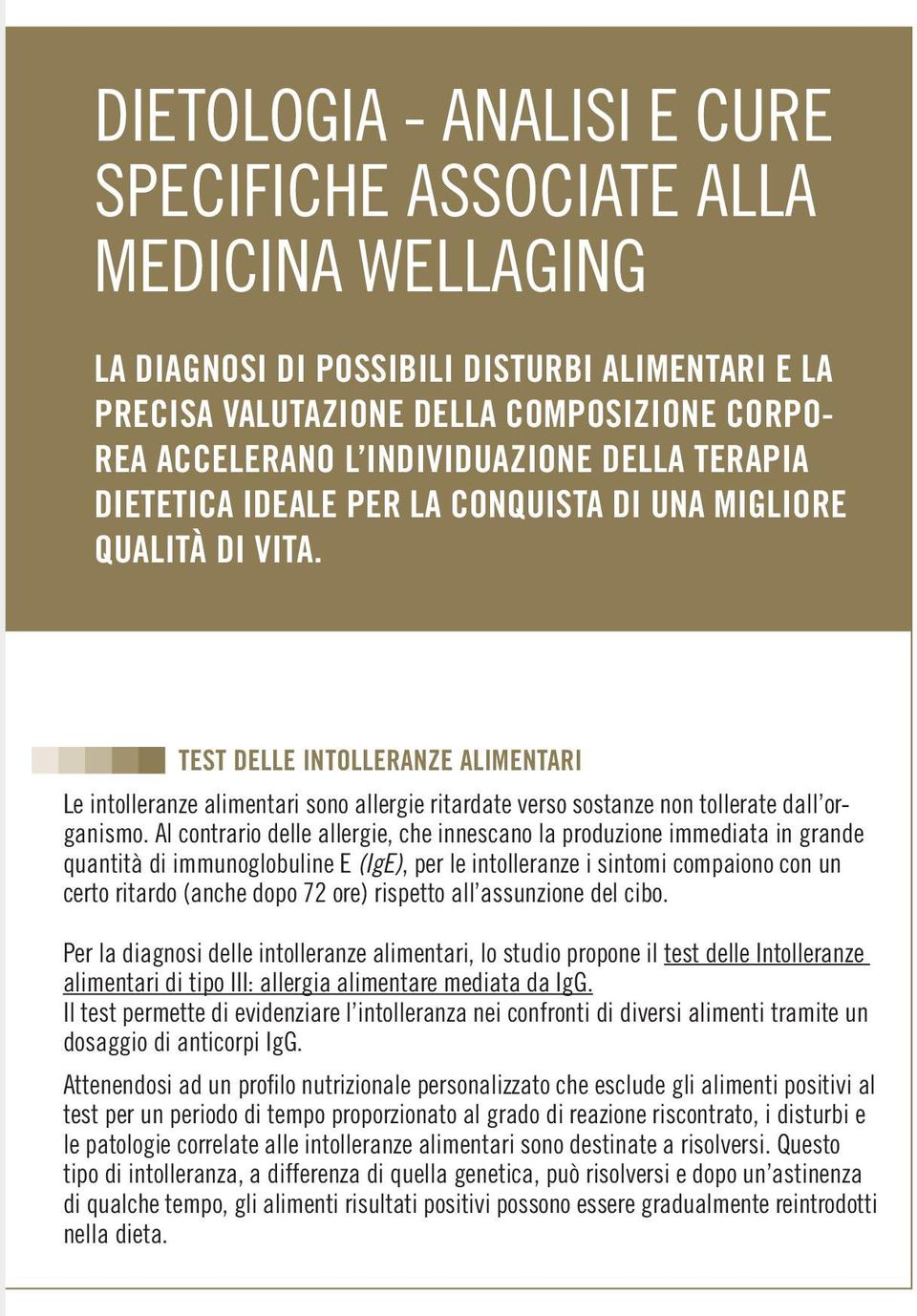 test delle intolleranze alimentari Le intolleranze alimentari sono allergie ritardate verso sostanze non tollerate dall organismo.