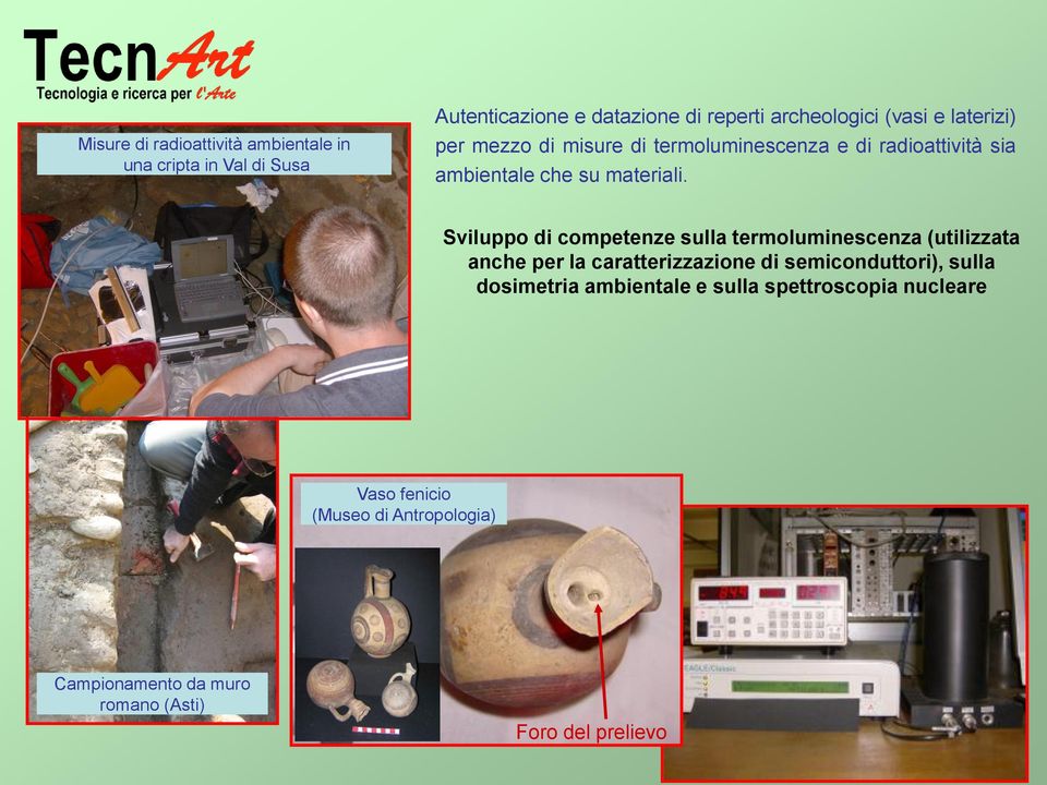 Sviluppo di competenze sulla termoluminescenza (utilizzata anche per la caratterizzazione di semiconduttori), sulla