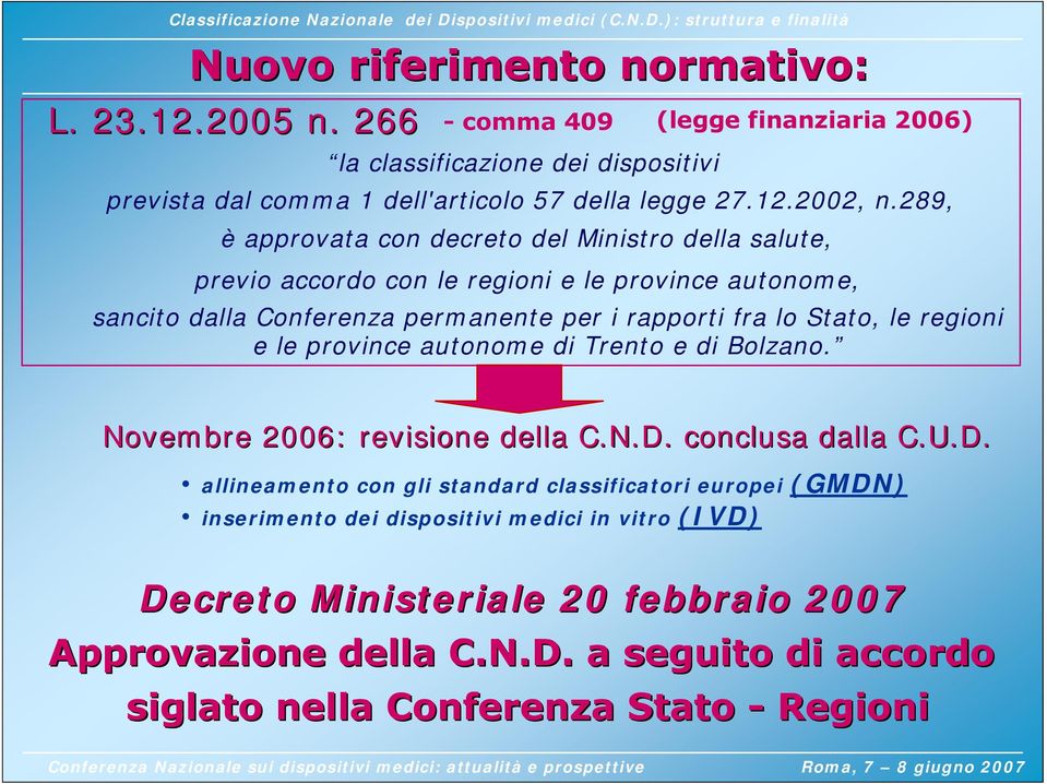 regioni e le province autonome di Trento e di Bolzano. Novembre 2006: revisione della C.N.D.