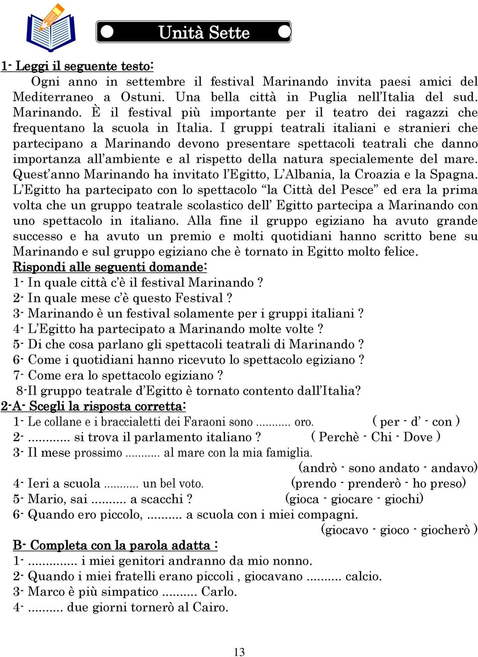 Quest anno Marinando ha invitato l Egitto, L Albania, la Croazia e la Spagna.