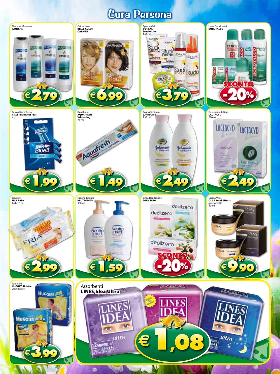 Intimo LACTACYD 200 ml e 1,99 e 1,49 e 2,49 e 2,49 Salviette FRIA Baby 144+10 pz Sapone Liquido NEUTROMED 300 ml Linea Depilazione DEPILZERO