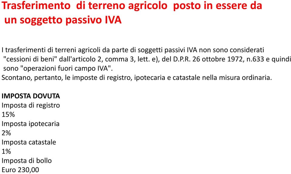 26 ottobre 1972, n.633 e quindi sono "operazioni fuori campo IVA".